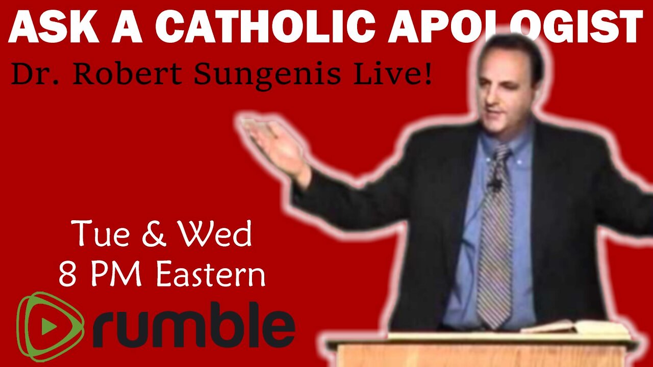 Ask a Catholic Apologist - Dr. Robert Sungenis Live! | Tue, Dec.8th, 2020