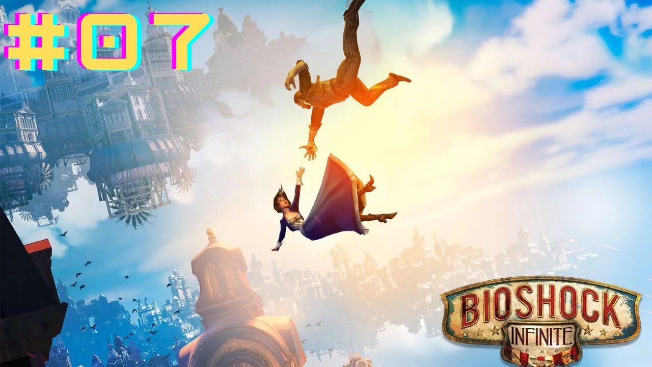 Bioshock Infinite - Gameplay Walkthrough PC (PT-BR) Gameplay em português Parte 07