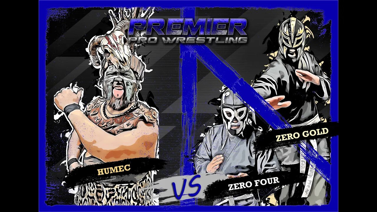 PPW #464 - Humec vs Zero Four & Zero Gold back to back 3/25/23