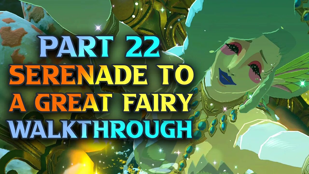 Serenade To A Great Fairy Walkthrough - Tears Of The Kingdom Walkthrough Part 22