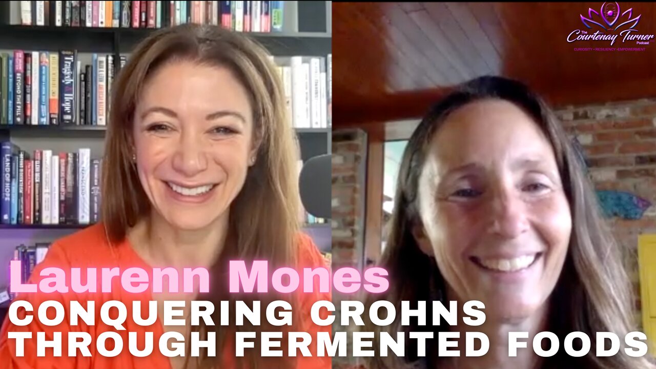 Ep 80: Conquering Crohns Through Fermented Foods with Laurenn Mones | The Courtenay Turner Podcast