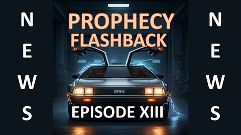 Prophecy Flashback News Episode 13 Part I: 12-21-24