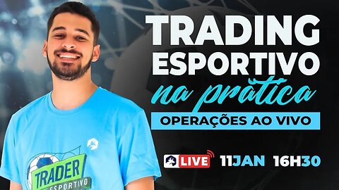 ⚽️ Trading Esportivo Na Prática - Operações Ao Vivo - 11/01⚽️