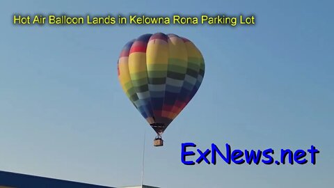 Hot Air Balloon Lands in Kelowna BC Rona Parking Lot