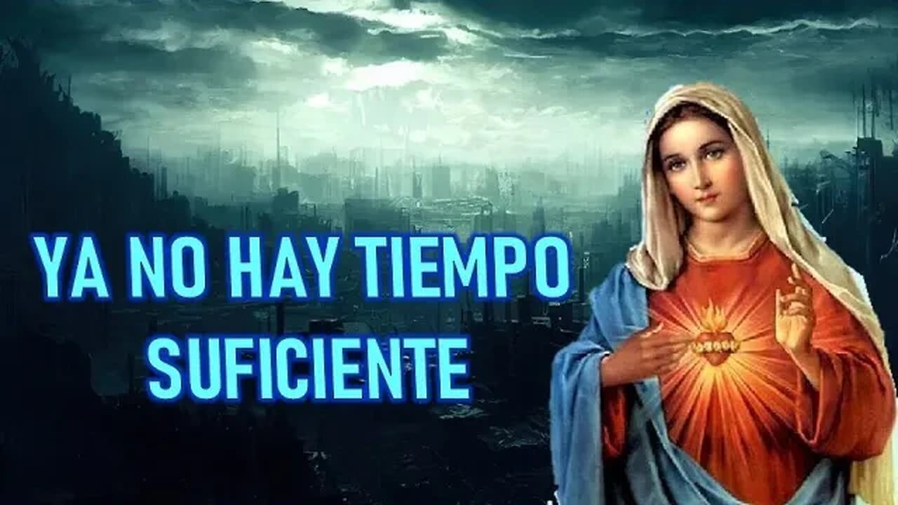 YA NO HAY TIEMPO SUFICIENTE - MENSAJE DE MARÍA SANTISIMA A GIANA SULLIVAN