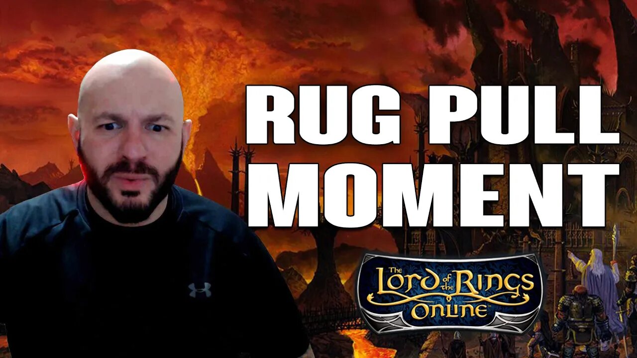 LOTRO: What A Rug Pull Moment! Good Time For Change! RANT & Suggestion!
