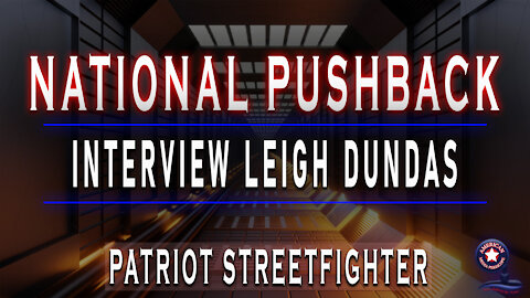 'Special Interview with Leigh Dundas' Patriot Streetfighter - November 5th, 2021