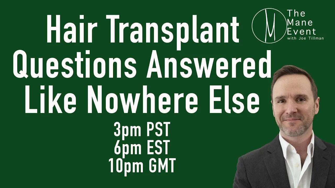 Hair Transplant Questions And REAL Answers - The Mane Event - May 16th, 2023