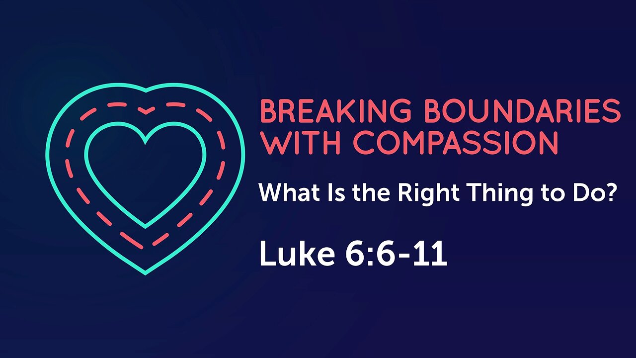 Sep. 15, 2024 - Sunday AM MESSAGE - Breaking Boundaries with Compassion (Luke 6:6-11)