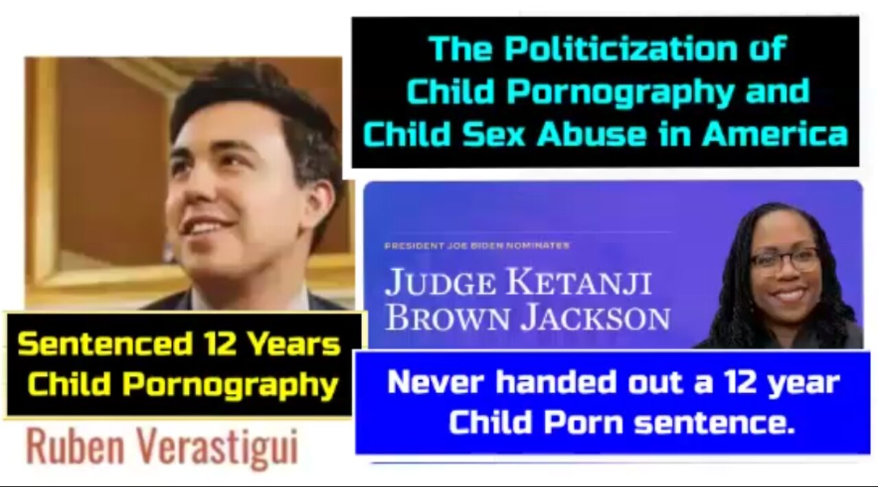 Judge Ketanji Brown Jackson: Politicization of Child Pornography and Child Sexual Abuse in America