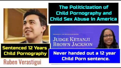 Judge Ketanji Brown Jackson: Politicization of Child Pornography and Child Sexual Abuse in America