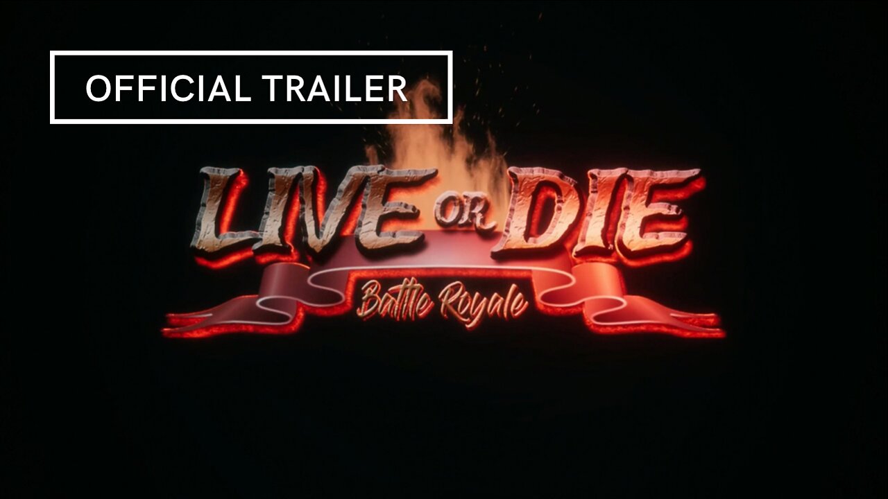 Live Or Die Battle Royale Official Trailer