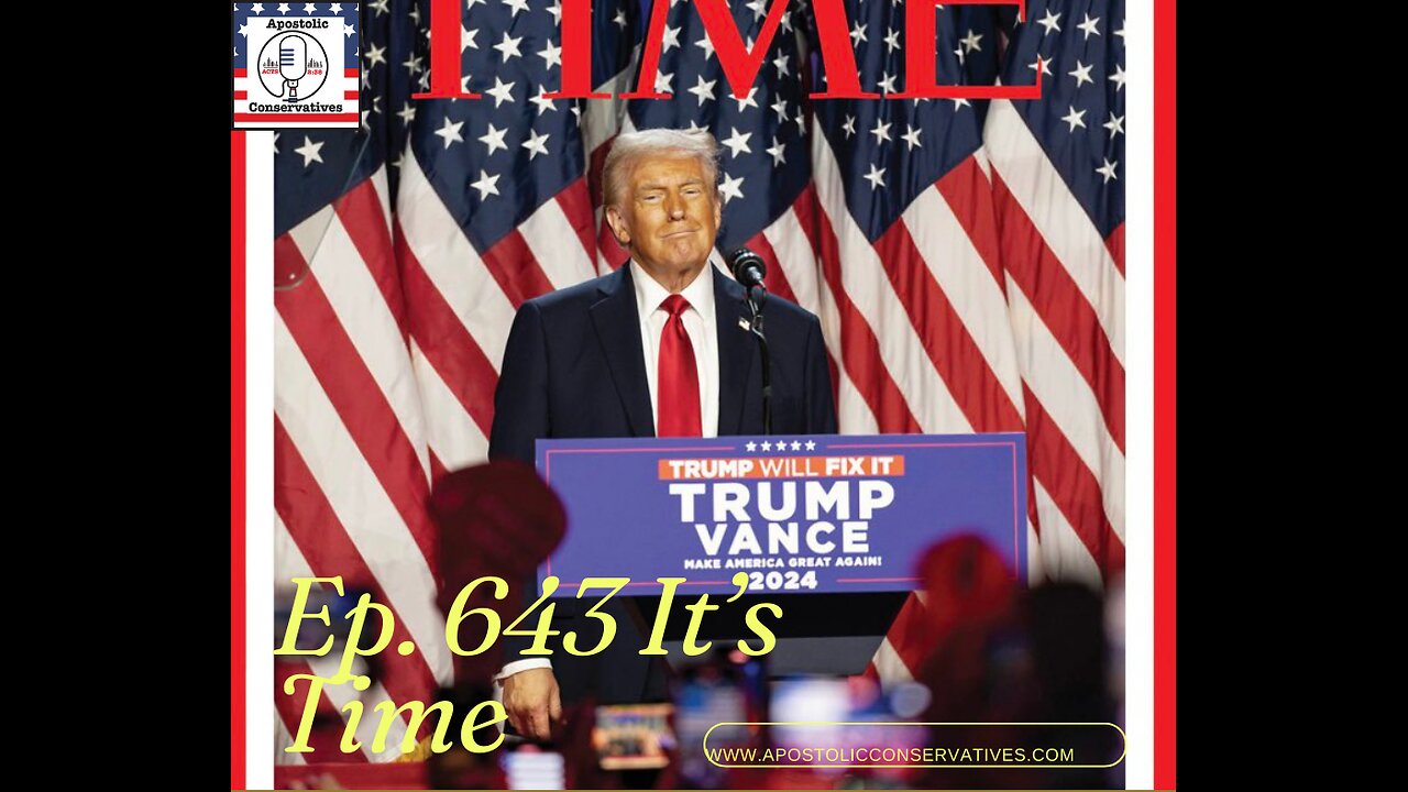 President Elect Trump | Ep. 643 It's Time!