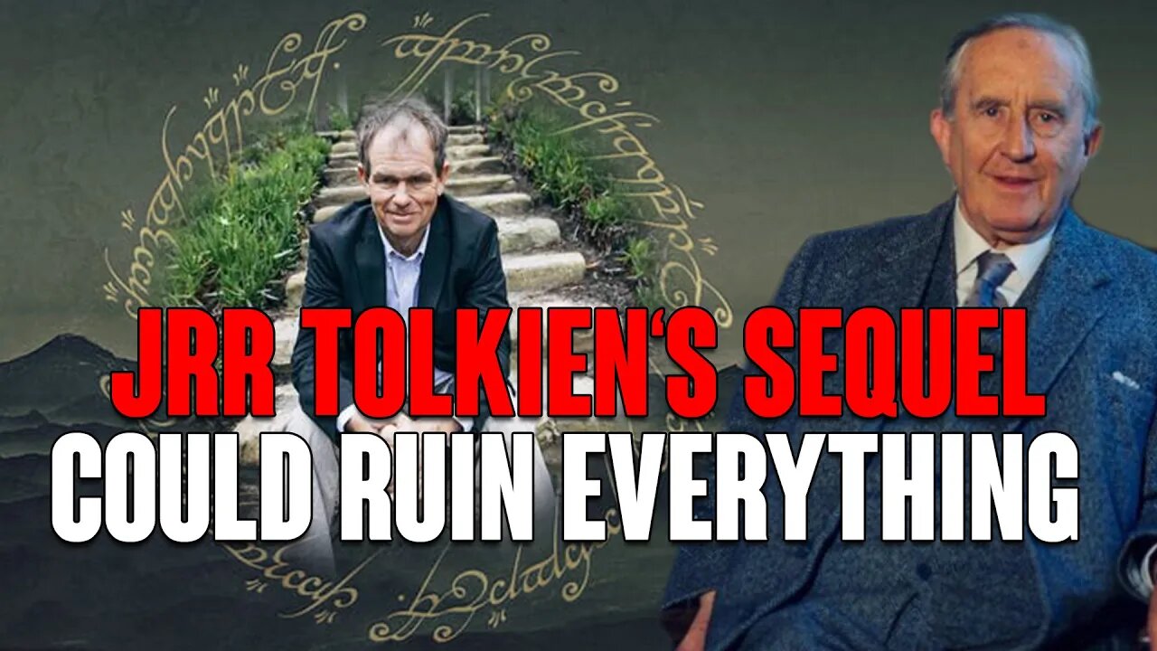 Lord of the Rings: JRR Tolkien's SEQUEL May RUIN Everything, SHOULD His UNFINISHED Book Be ADAPTED?