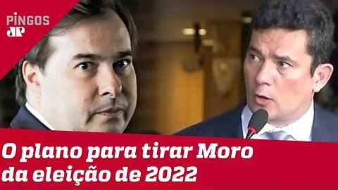 O plano para tirar Moro da eleição de 2022