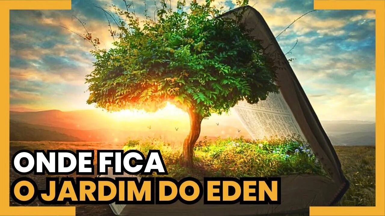 ONDE FICA O JARDIM DO EDEN ?