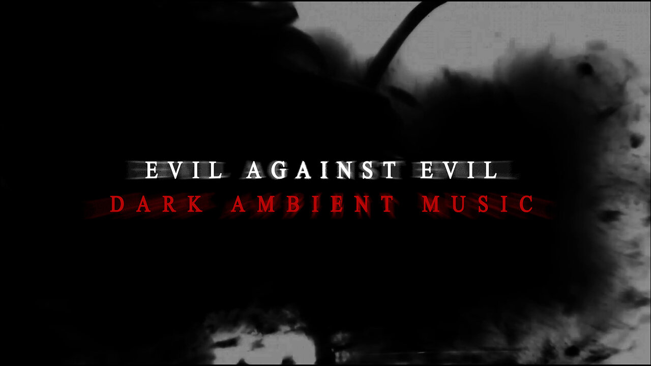 "Evil Against Evil" Dark Ambient by EAMFOS #roat #soma