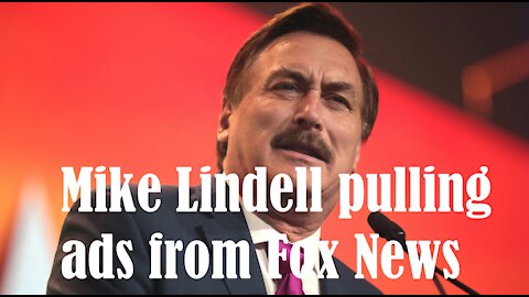 Mike Lindell pulling ads from Fox News