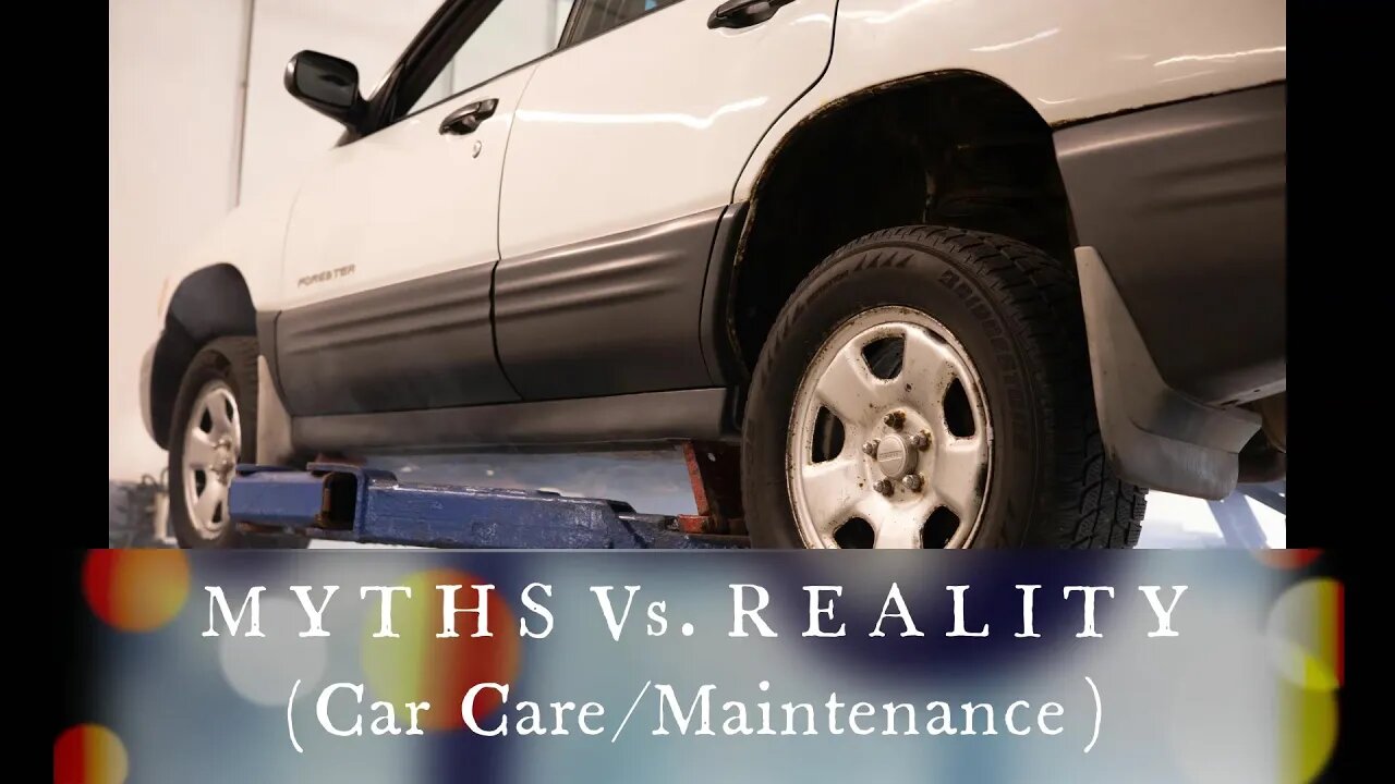 Car Care Maintenance...MYTHS Vs. REALITY!