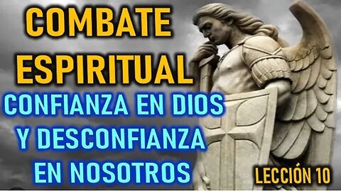 CONFIANZA EN DIOS Y DESCONFIANZA EN NOSOTROS MISMOS - EL COMBATE ESPIRITUAL