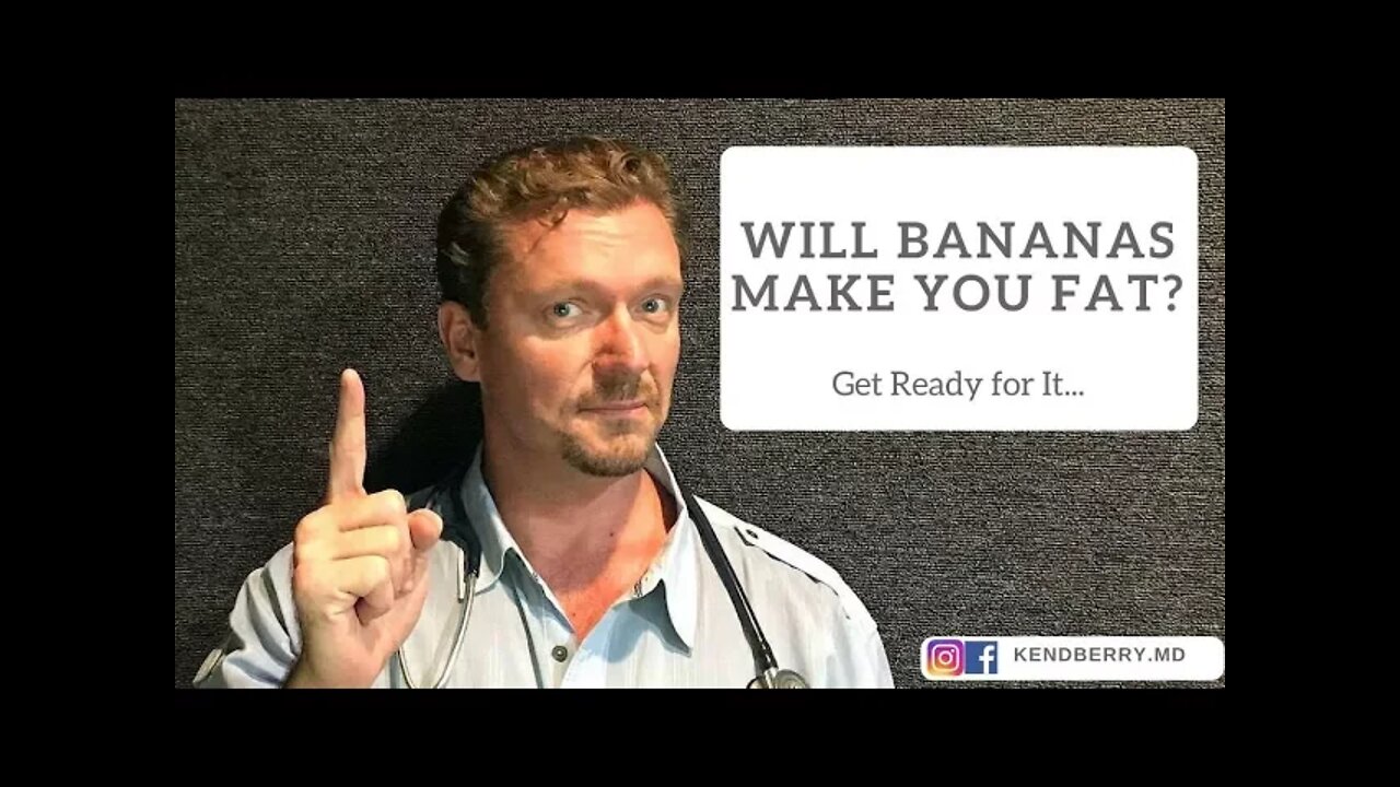 Will BANANAS Make You Fat? (Wait for It...)