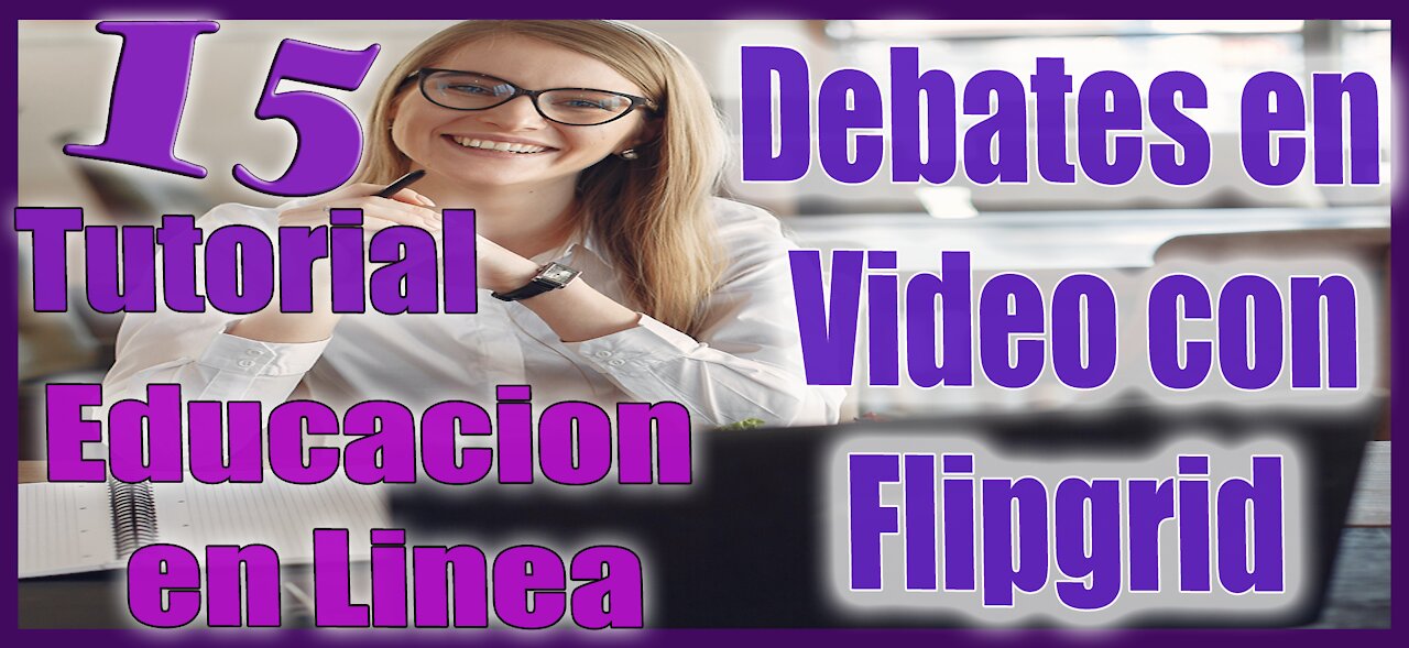 🎮 Cómo usar Flipgrid en Proyectos Educativos ✅ Debates en Video 💪 Serie Educación en Línea 👌