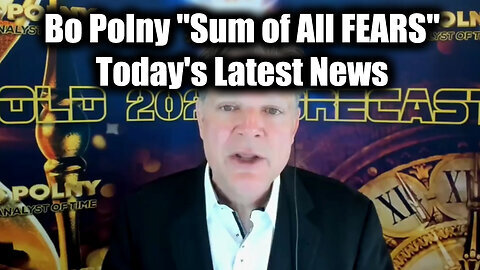 Bo Polny 'Sum of All FEARS' - Today's Latest News And Major Events