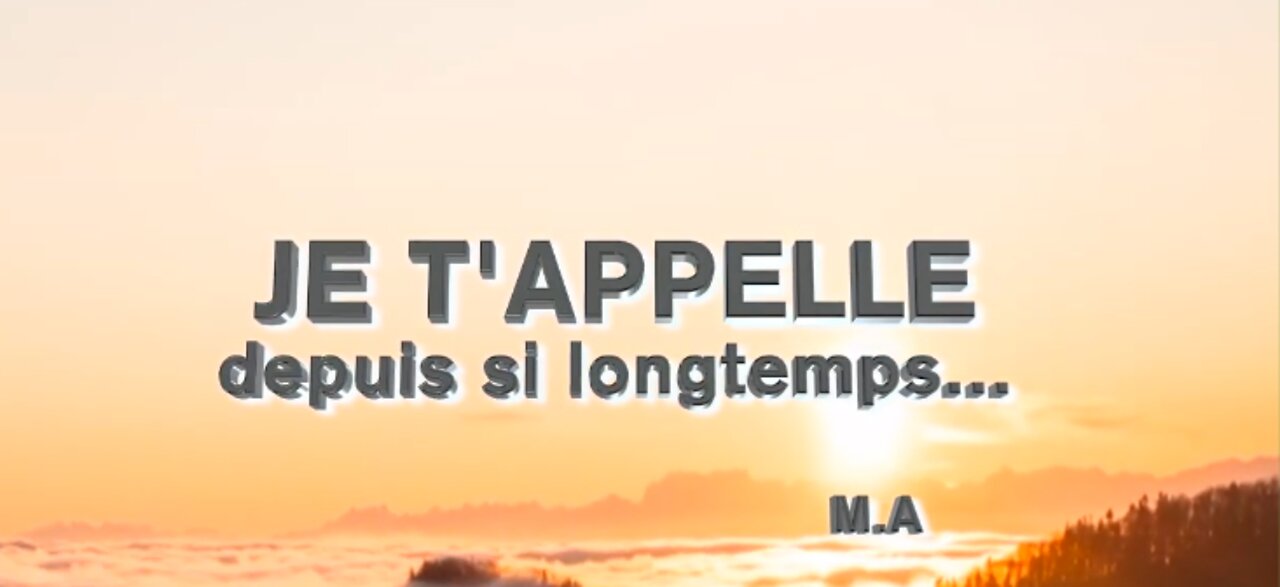 JE T'APPELLE DEPUIS SI LONGTEMPS !