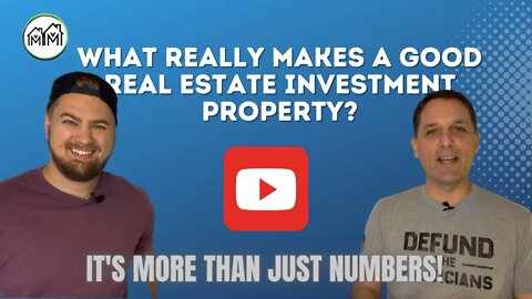 What Makes a Good Real Estate Investment? It's not JUST about the numbers!