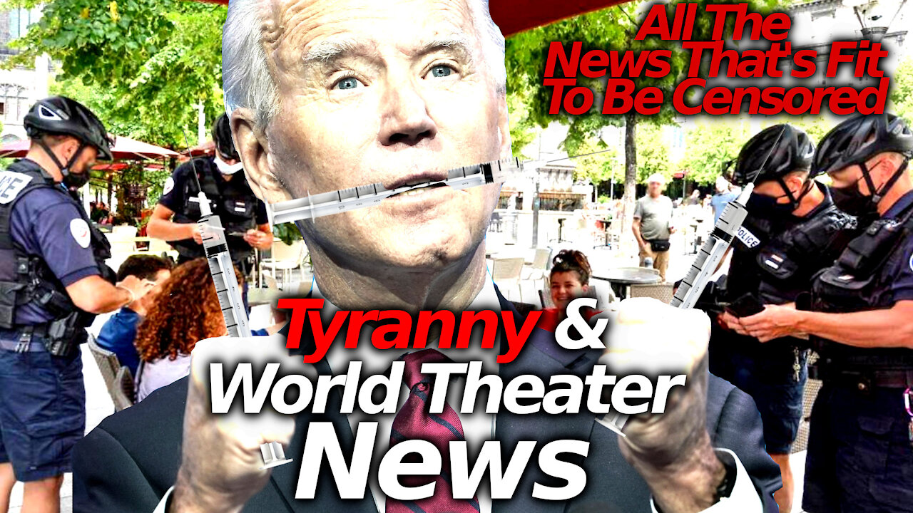 8/18 Tyranny & World Theater News: Biden Calls For Everyone To Get 3rd Injection, 10s Millions Saved