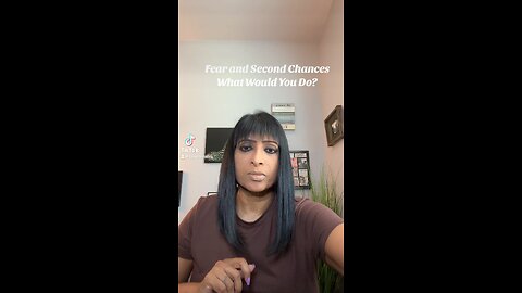 Fear and Second Chances