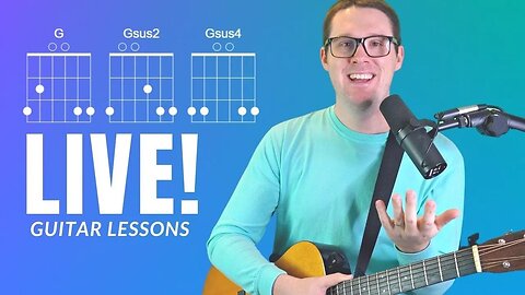 Guitar Lessons LIVE! (G, Gsus2, & Gsus4)