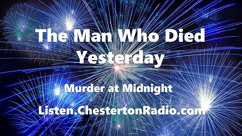 The Man Who Died Yesterday - Murder at Midnight