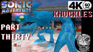 (PART 30) Sonic Adventure 4k [Chaos 2] KNUCKLES