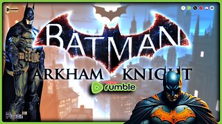 🔵 The Dark Knight's Descent: Batman Arkham Knight | Live Playthrough P. 1