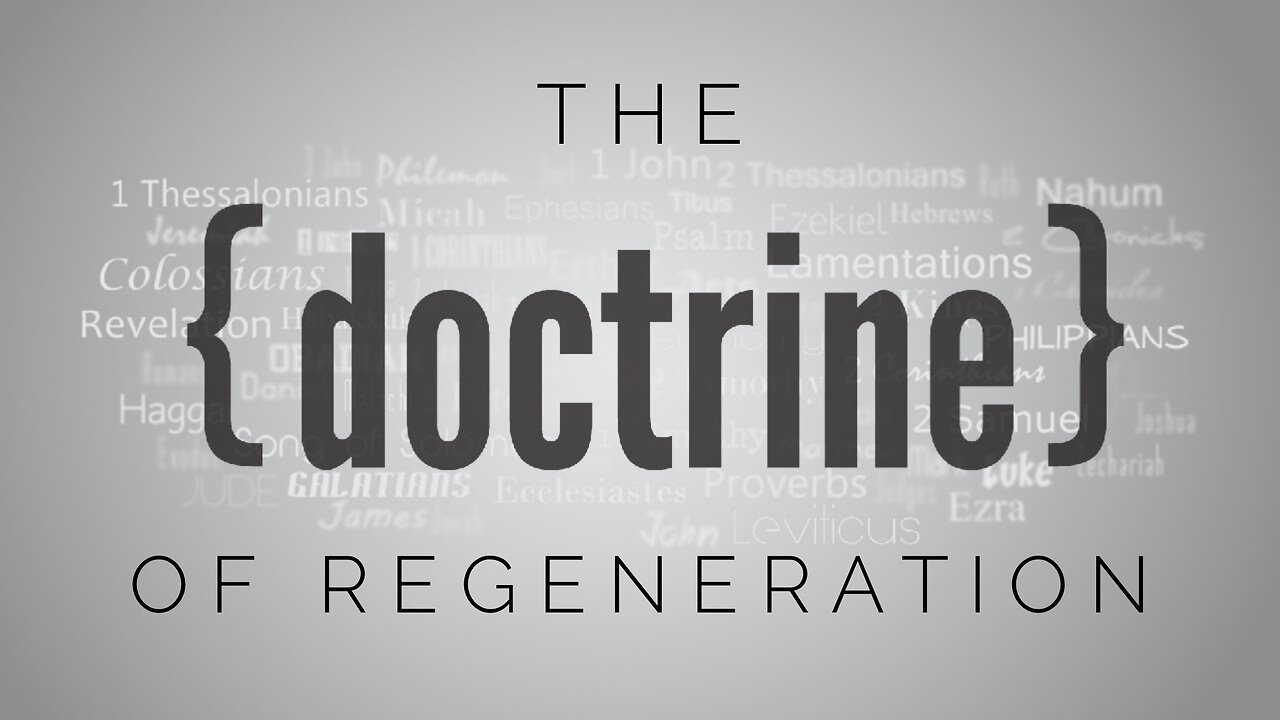 8.25.21 Midweek Lesson - The Doctrine of Regeneration