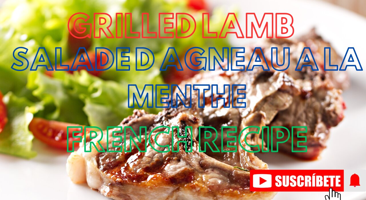 GRILLED LAMB SALADE D AGNEAU A LA MENTHE FRENCH RECIPE