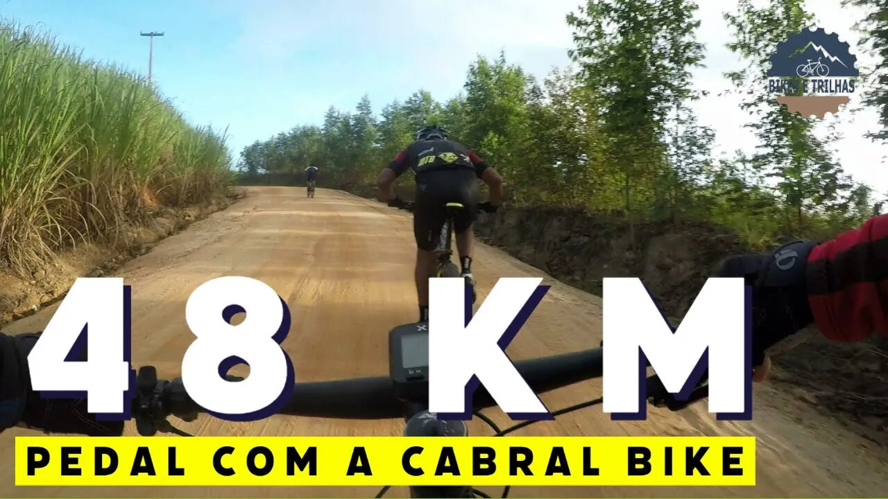 48 KM COM A CABRAL BIKE - BIKES E TRILHAS