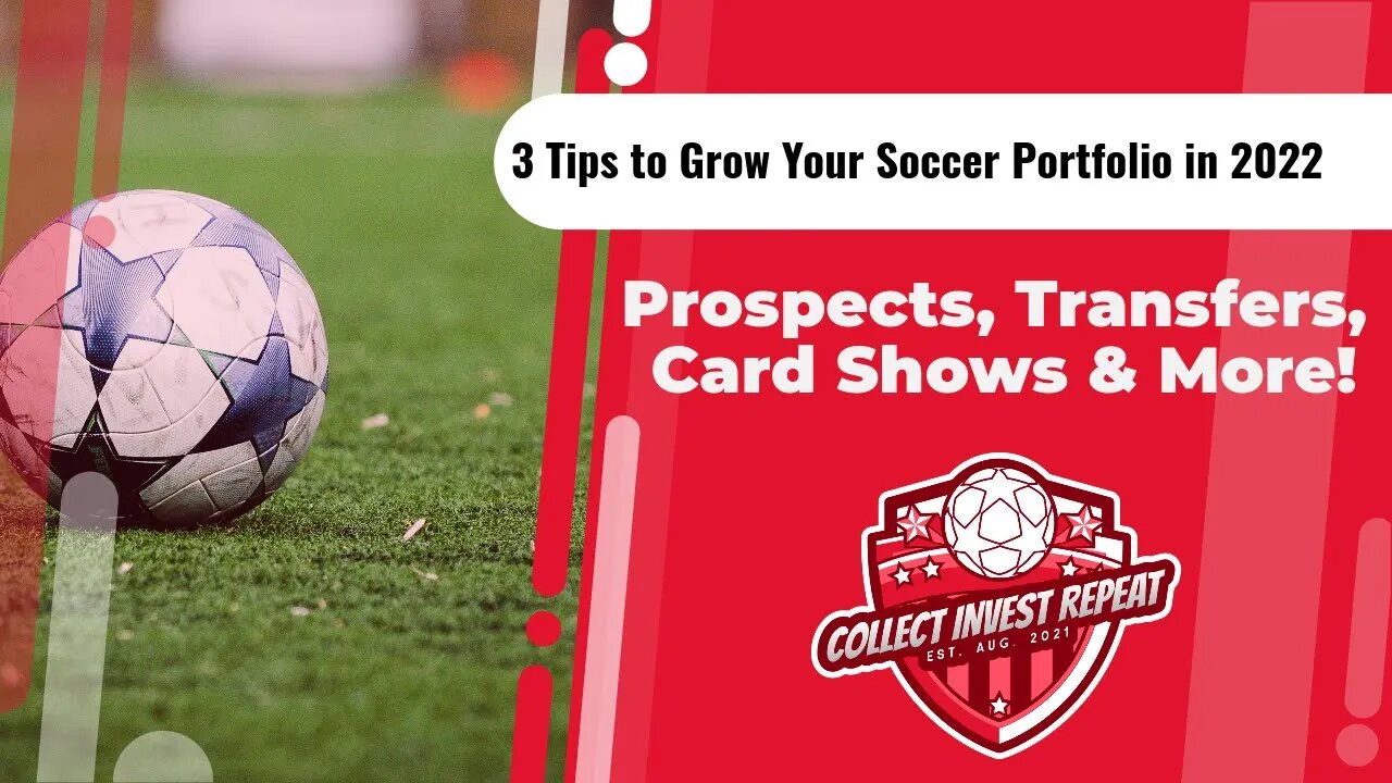 3 Ways to Grow Your Soccer Portfolio in 2022 | Transfers, Prospects, Cards Shows +More Tips & Tricks