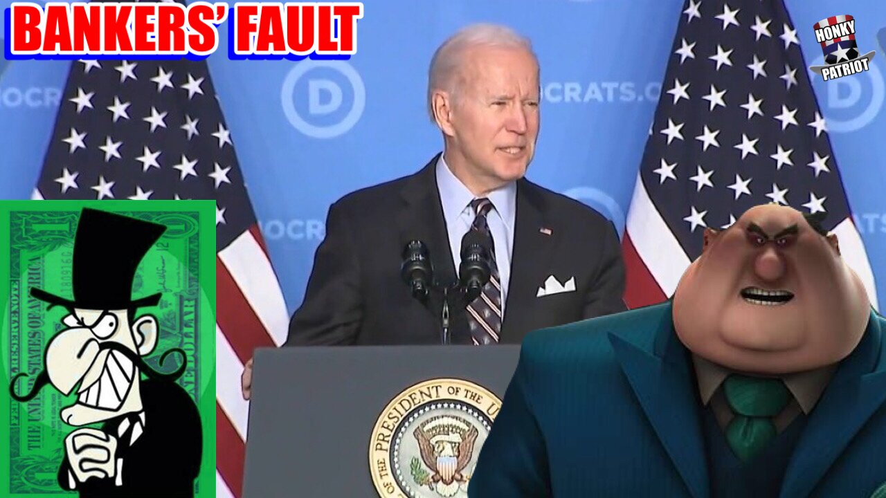 Joe Biden Is Now Blaming Bankers For His Failures