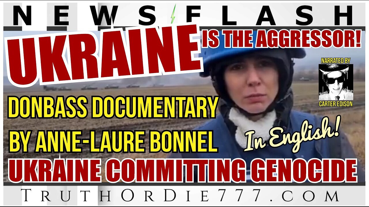 UKRAINE IS THE AGGRESSOR COMMITTING GENOCIDE • Donbass 2021 Docu by Anne Laure Bonnel