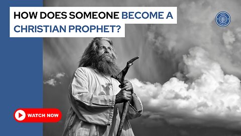 How does someone become a Christian prophet?