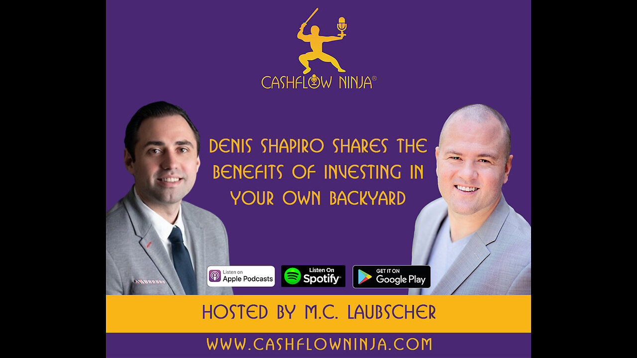 Denis Shapiro Shares The Benefits Of Investing In Your Own Backyard