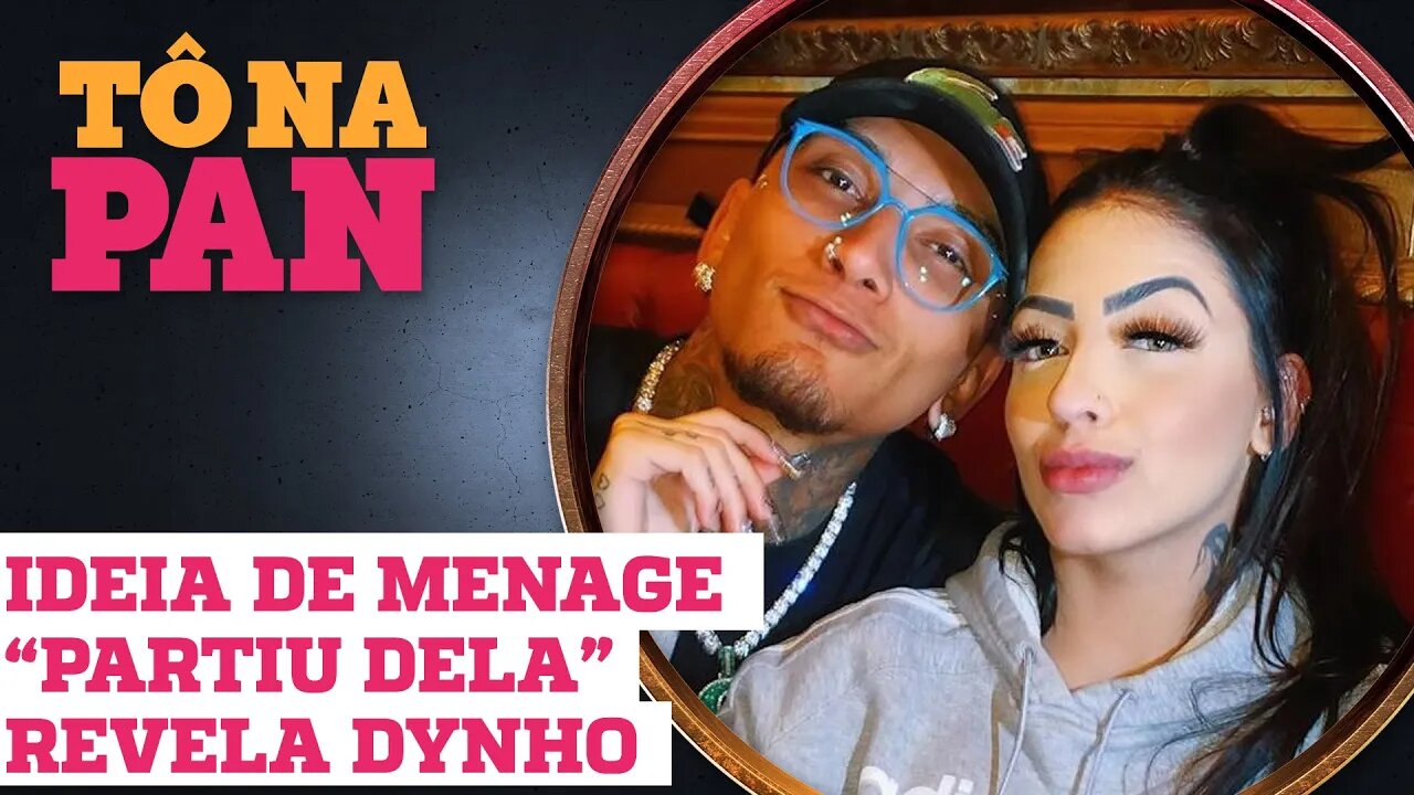 MÉNAGE E TRETA! DYNHO ALVES CONTA SOBRE EXPERIÊNCIA A TRÊS COM MC MIRELLA | TÔ NA PAN