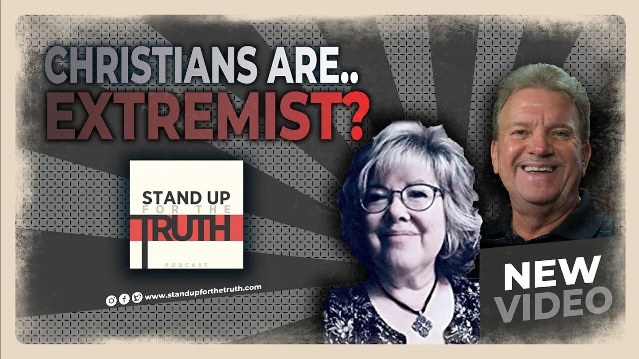 Christians are Extremists??? - Stand Up For The Truth (7/18) w/ Eric Barger