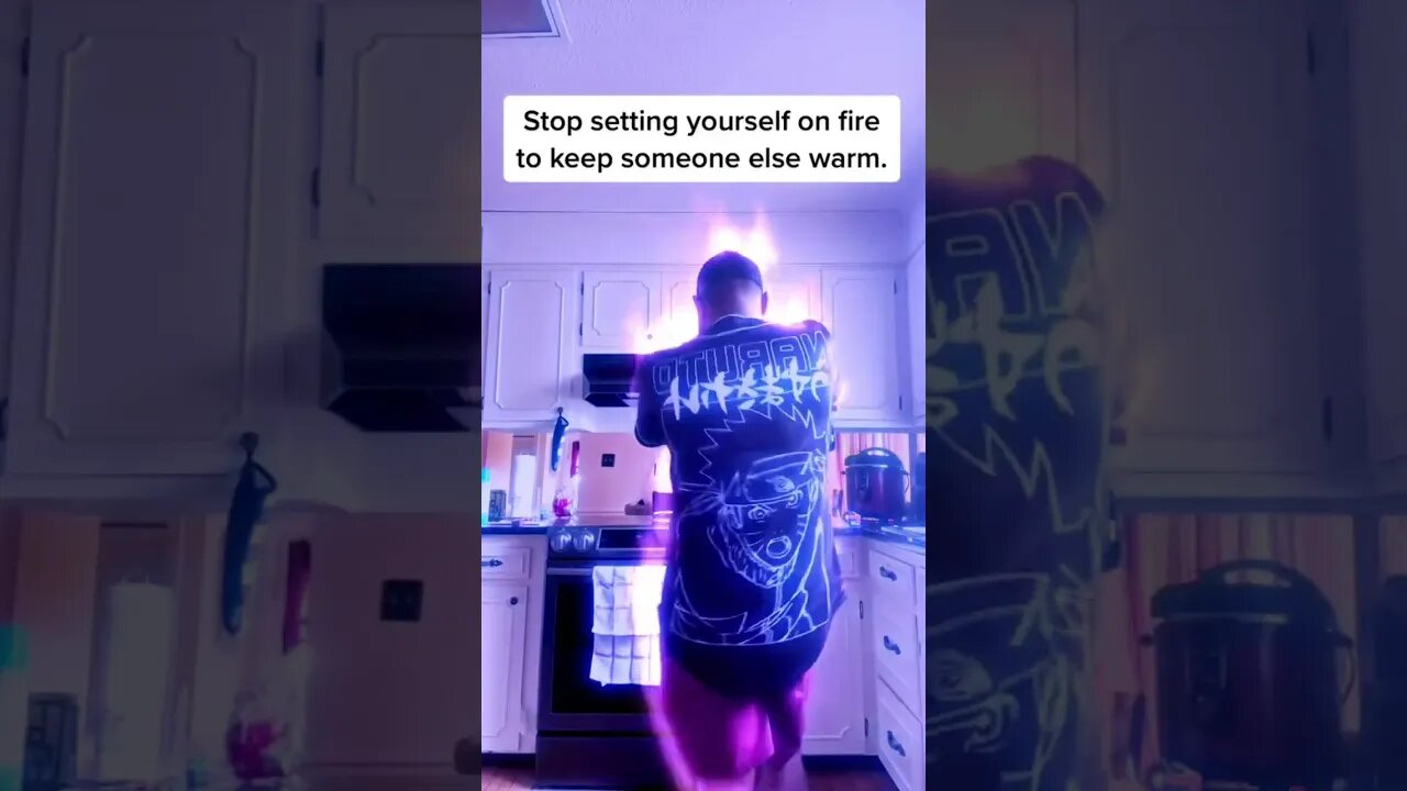 Stop setting yourself on fire for others… tik tok shorts feed short tiktoks