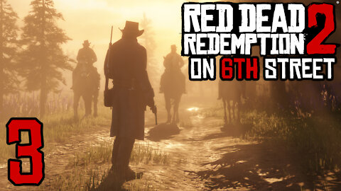 Red Dead Redemption 2 on 6th Street Part 3