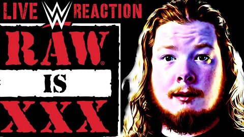 RAW IS XXX DOUBLE STREAM LIVE REACTION