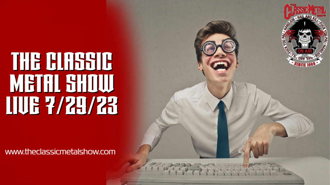 The Classic Metal Show LIVE! 7/29/23 (Full Show)