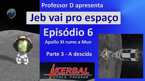 Jeb vai pro espaço - Ep 6 - Pt 3 - Apollo XI em Mun - A descida